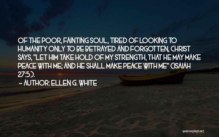 Tired Soul Quotes By Ellen G. White