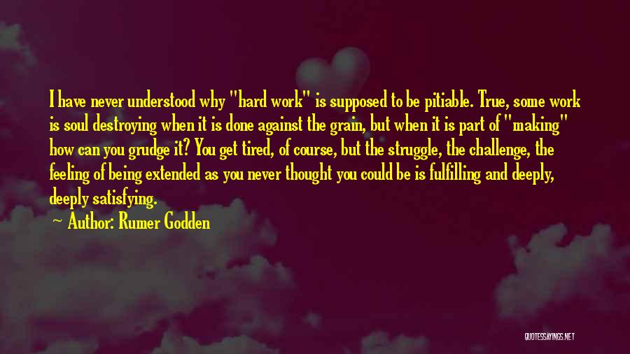 Tired Soul Quotes By Rumer Godden