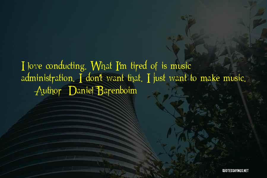Tired To Love Quotes By Daniel Barenboim