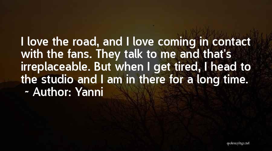 Tired To Love Quotes By Yanni