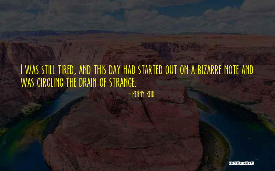 Tired Whole Day Quotes By Penny Reid Tired Whole Day Quotes By Penny Reid