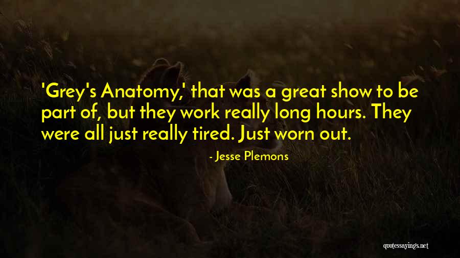 Tired Work Quotes By Jesse Plemons Tired Work Quotes By Jesse Plemons