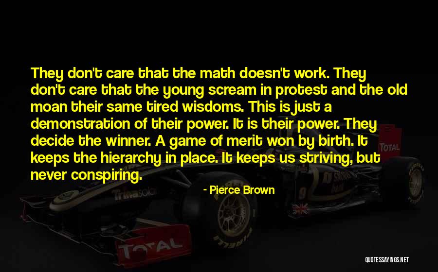 Tired Work Quotes By Pierce Brown Tired Work Quotes By Pierce Brown