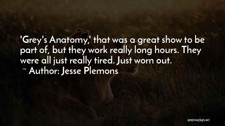 Tired Worn Out Quotes By Jesse Plemons
