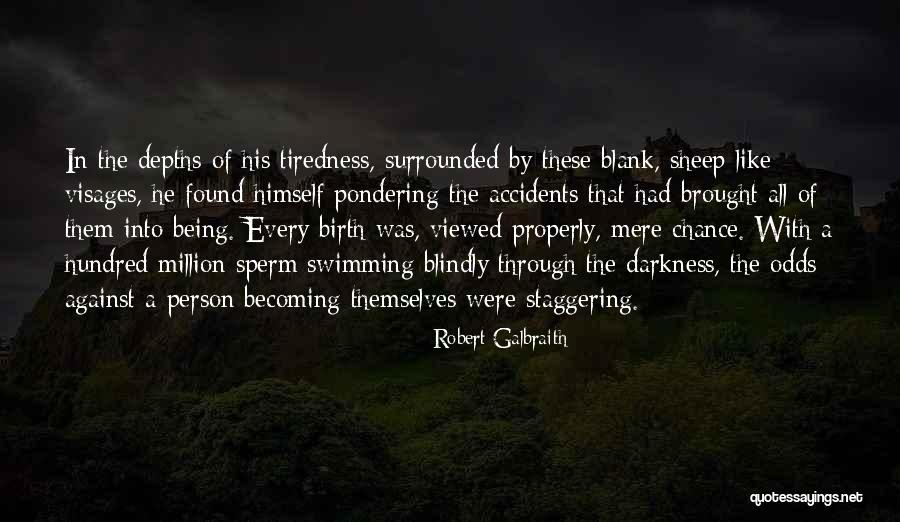 Tiredness In Life Quotes By Robert Galbraith