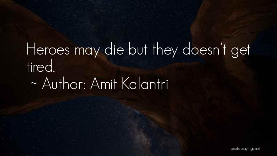 Tiredness Quotes By Amit Kalantri