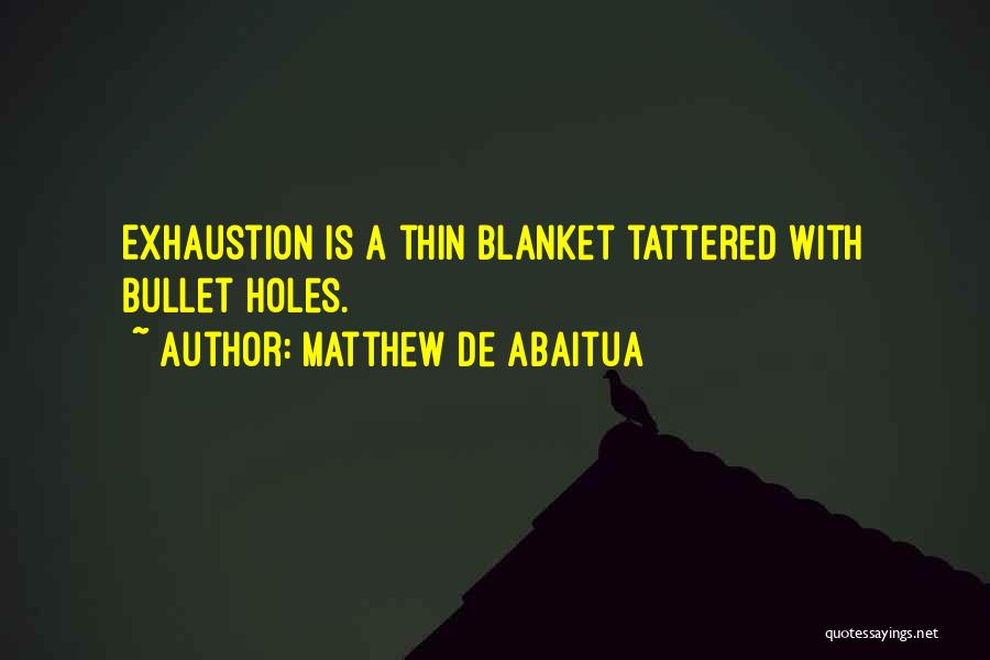 Tiredness Quotes By Matthew De Abaitua