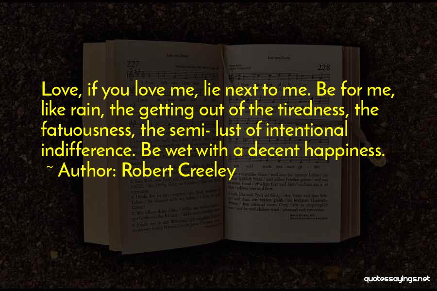 Tiredness Quotes By Robert Creeley