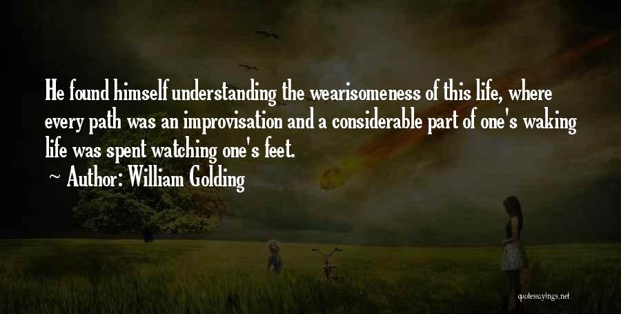 Tiredness Quotes By William Golding