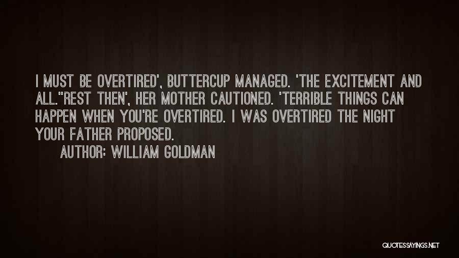 Tiredness Quotes By William Goldman