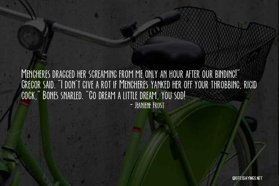 Tiree Life Quotes By Jeaniene Frost Tiree Life Quotes By Jeaniene Frost