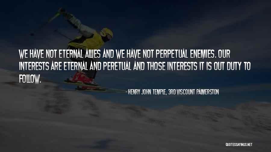 Tirenet Quotes By Henry John Temple, 3rd Viscount Palmerston Tirenet Quotes By Henry John Temple, 3rd Viscount Palmerston