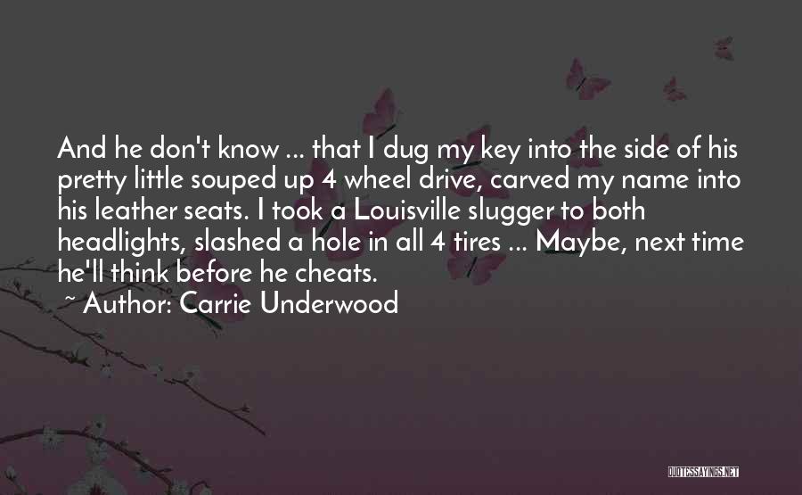 Tires Now Quotes By Carrie Underwood