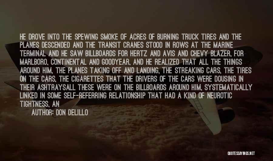 Tires Now Quotes By Don DeLillo