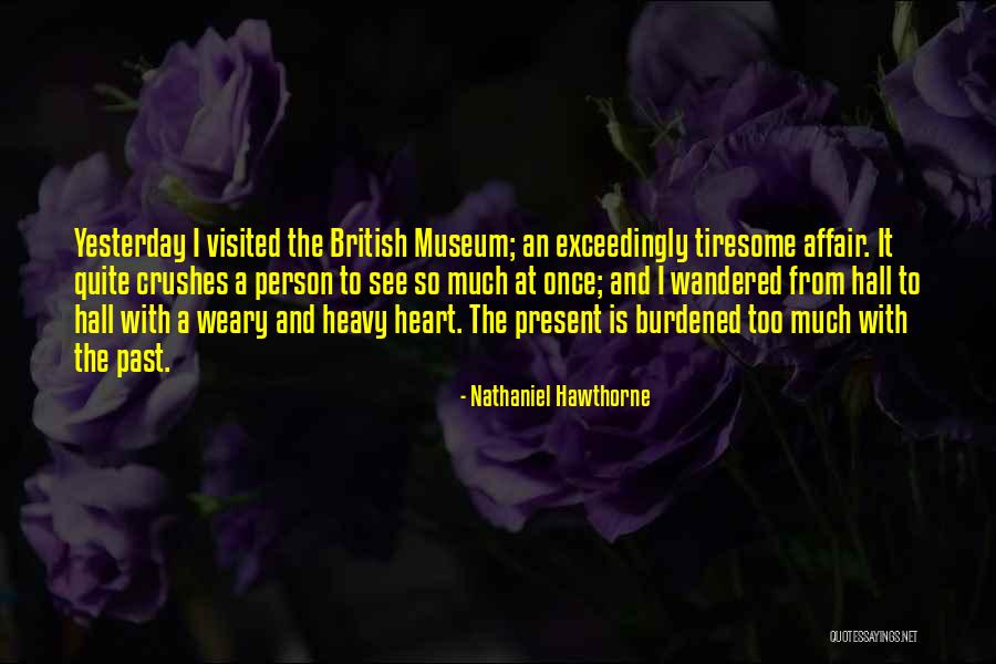 Tiresome Person Quotes By Nathaniel Hawthorne Tiresome Person Quotes By Nathaniel Hawthorne
