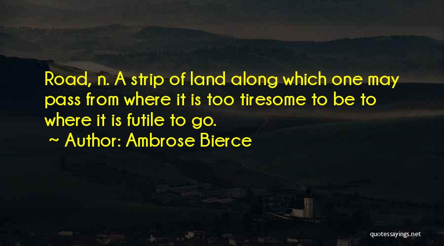 Tiresome Quotes By Ambrose Bierce