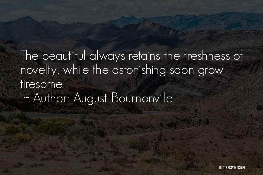 Tiresome Quotes By August Bournonville