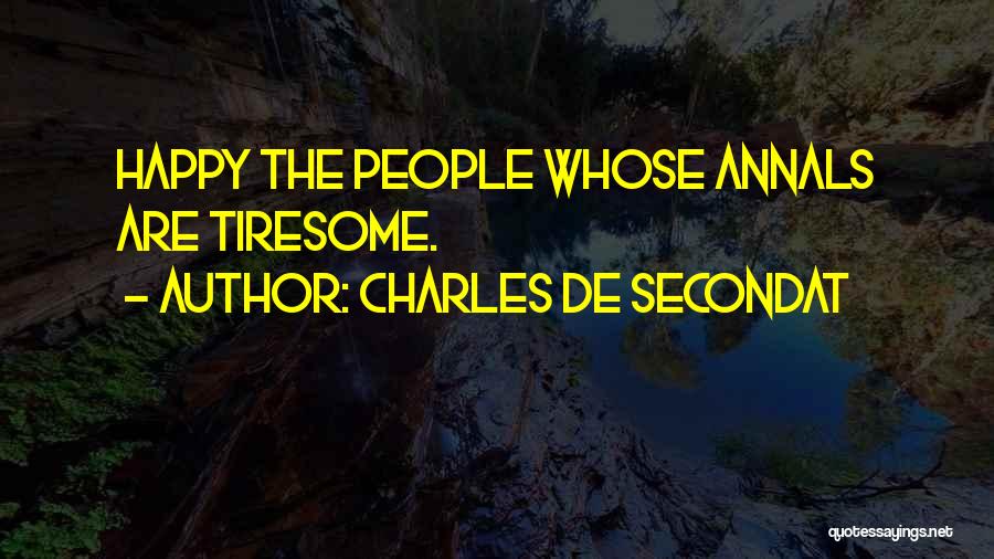 Tiresome Quotes By Charles De Secondat