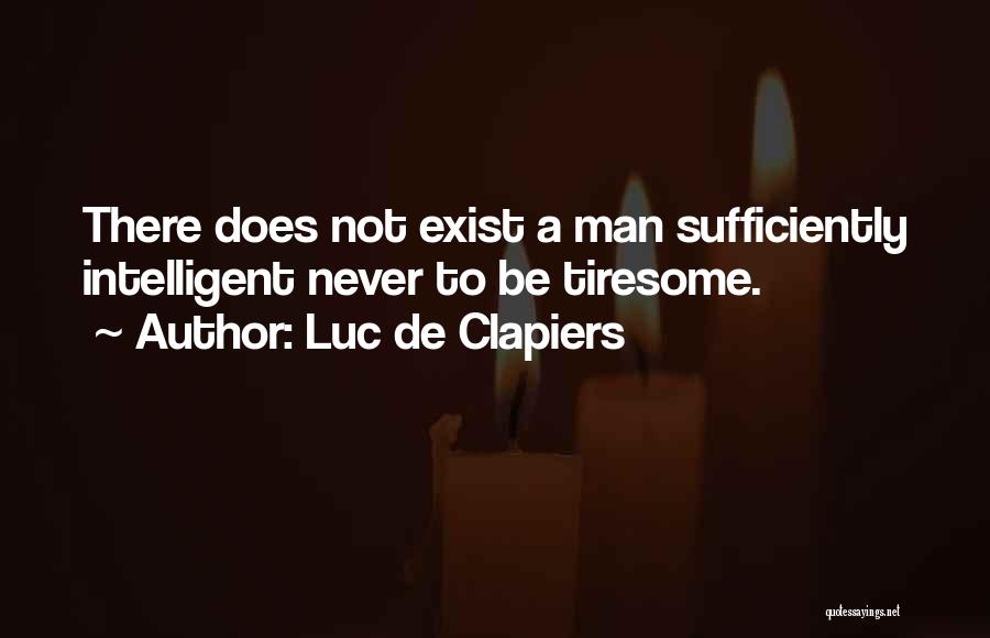 Tiresome Quotes By Luc De Clapiers