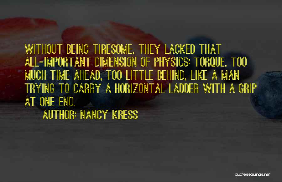 Tiresome Quotes By Nancy Kress