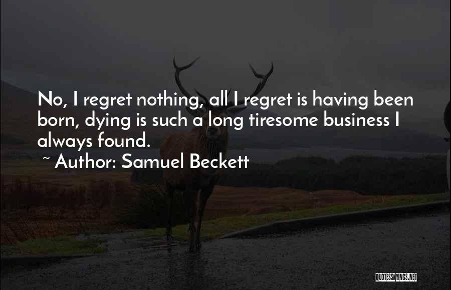 Tiresome Quotes By Samuel Beckett