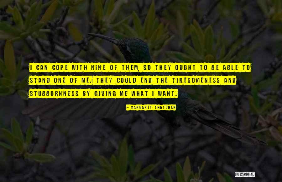 Tiresomeness Quotes By Margaret Thatcher Tiresomeness Quotes By Margaret Thatcher