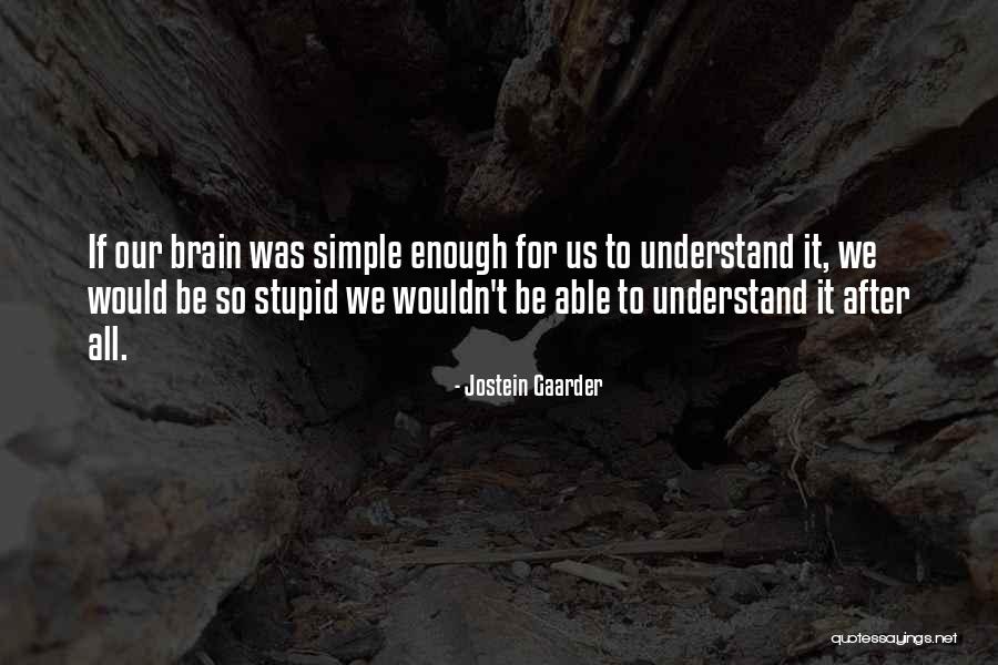Tiring But Fulfilling Quotes By Jostein Gaarder Tiring But Fulfilling Quotes By Jostein Gaarder