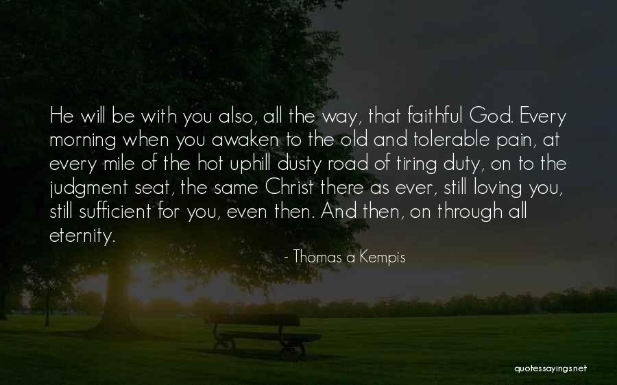 Tiring Morning Quotes By Thomas A Kempis