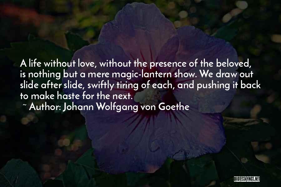 Tiring Quotes By Johann Wolfgang Von Goethe
