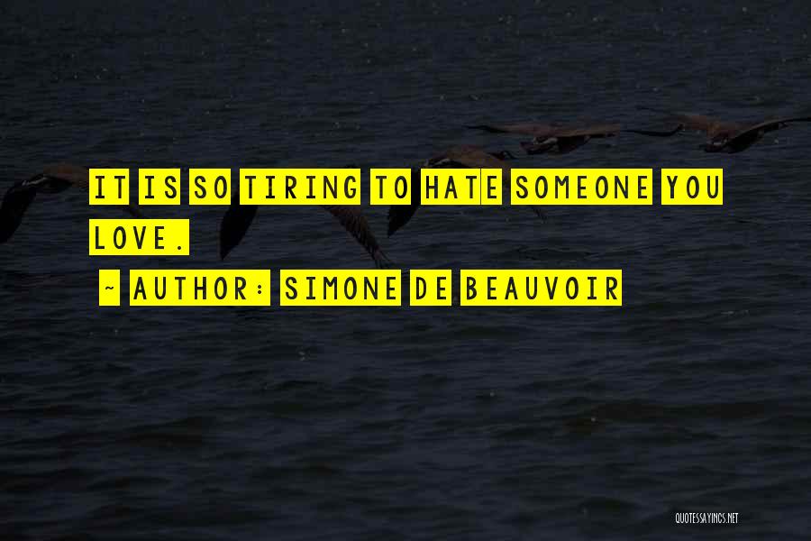 Tiring Quotes By Simone De Beauvoir