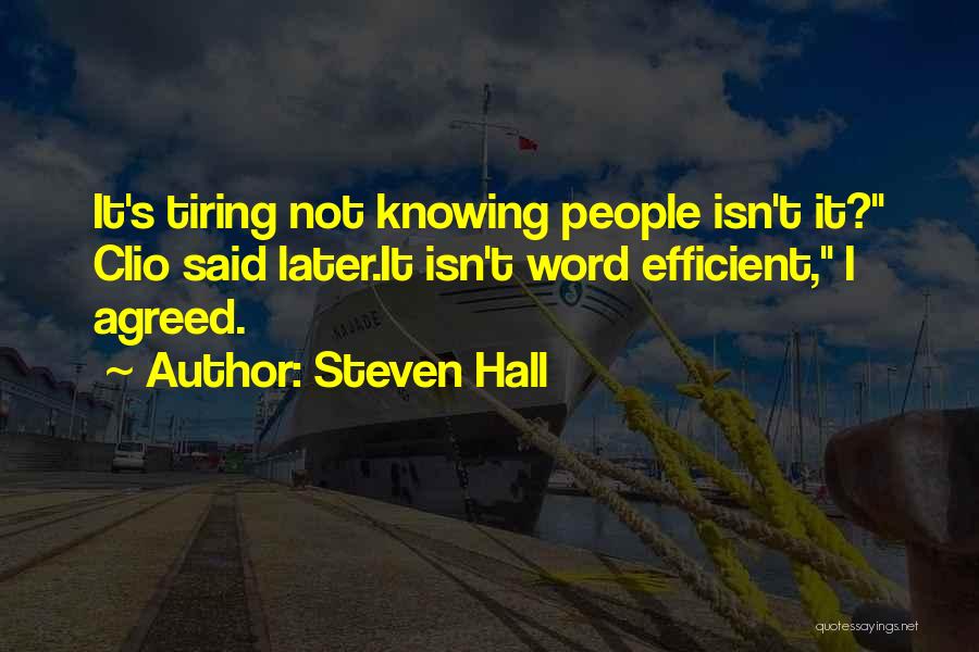 Tiring Quotes By Steven Hall