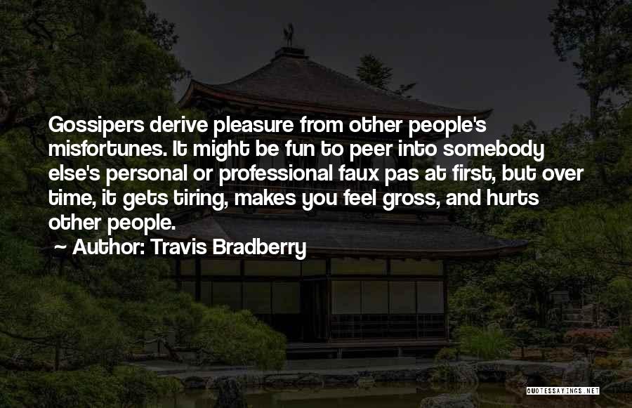 Tiring Quotes By Travis Bradberry