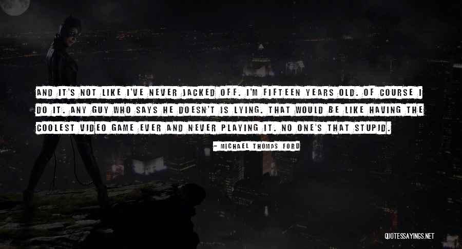 Tirit Za Quotes By Michael Thomas Ford Tirit Za Quotes By Michael Thomas Ford