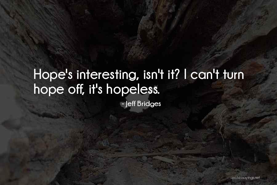 Tirosh International Quotes By Jeff Bridges Tirosh International Quotes By Jeff Bridges