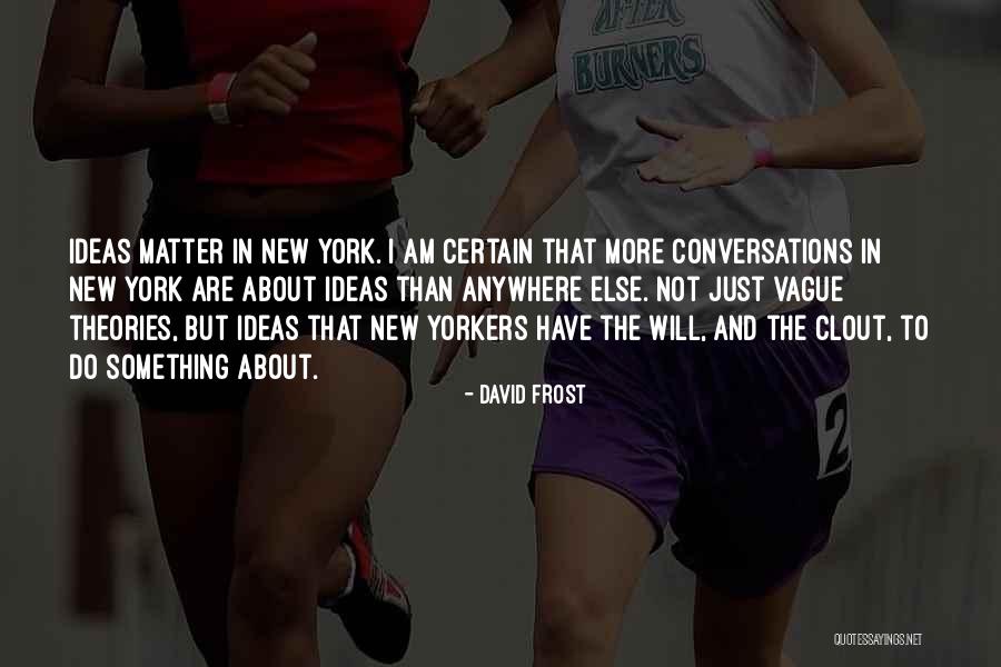 Tirthankar Dasgupta Quotes By David Frost Tirthankar Dasgupta Quotes By David Frost