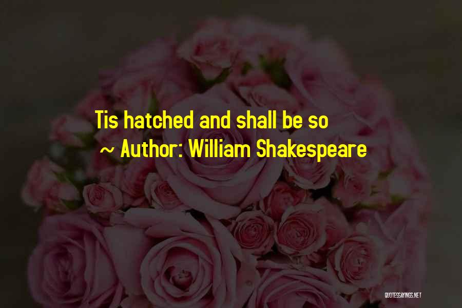 Tis Shakespeare Quotes By William Shakespeare