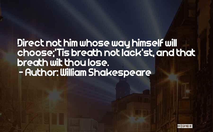 Tis Shakespeare Quotes By William Shakespeare