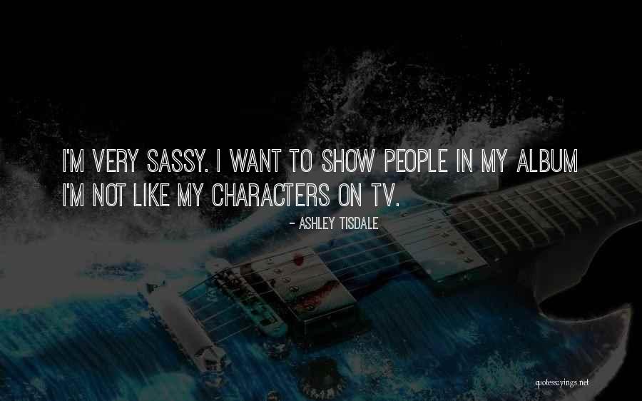 Tisdale Quotes By Ashley Tisdale Tisdale Quotes By Ashley Tisdale