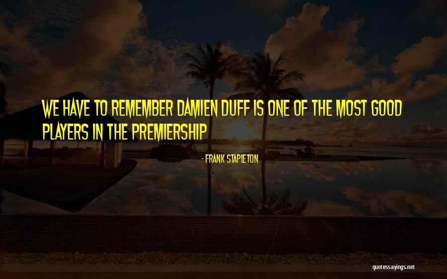 Tishman Capital Partners Quotes By Frank Stapleton Tishman Capital Partners Quotes By Frank Stapleton