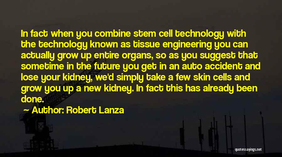 Tissue Engineering Quotes By Robert Lanza