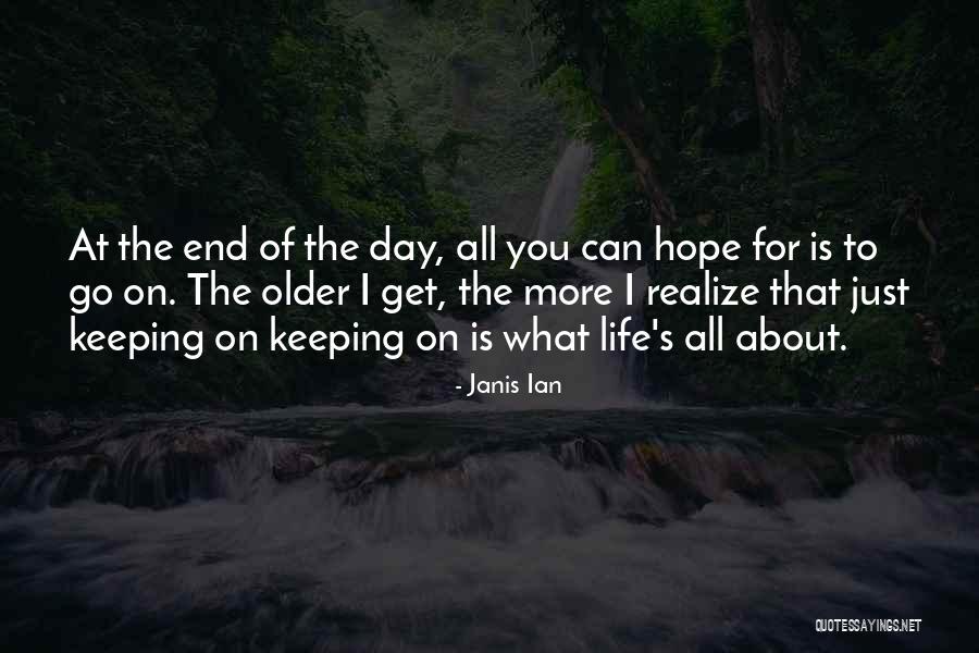 Tissues To Organs Quotes By Janis Ian Tissues To Organs Quotes By Janis Ian