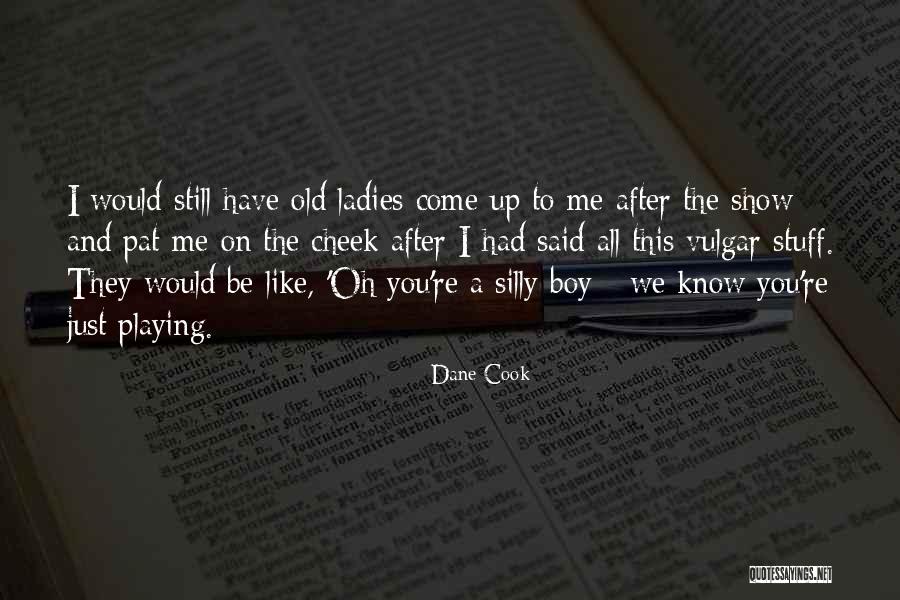 Tistos Quotes By Dane Cook Tistos Quotes By Dane Cook