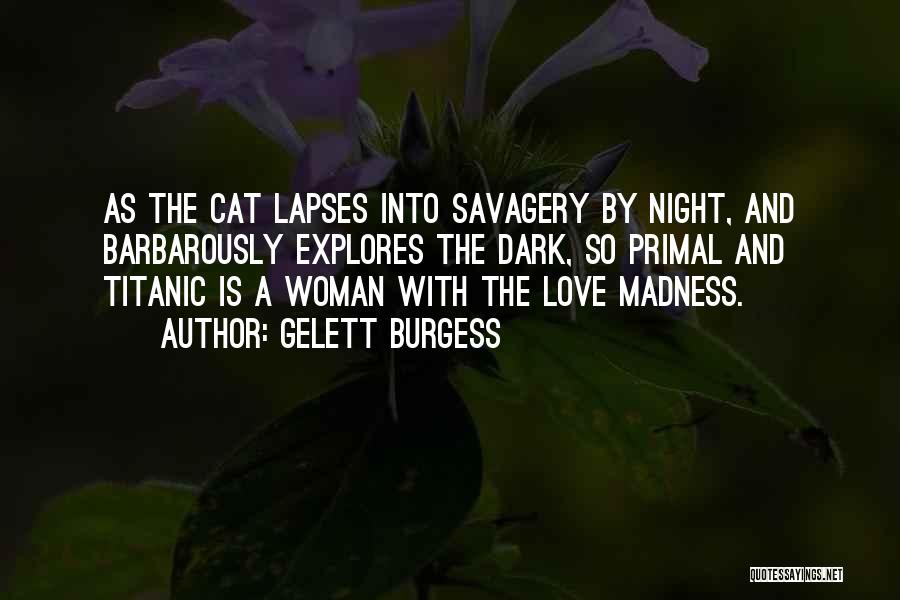Titanic Love Quotes By Gelett Burgess