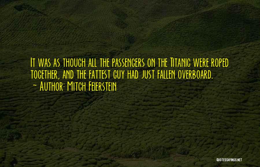 Titanic Passengers Quotes By Mitch Feierstein