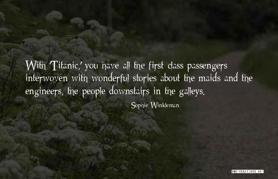 Titanic Passengers Quotes By Sophie Winkleman