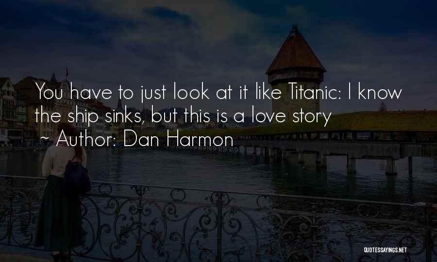 Titanic Ship Quotes By Dan Harmon