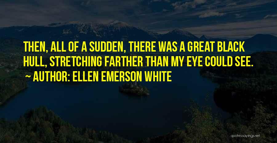 Titanic Ship Quotes By Ellen Emerson White