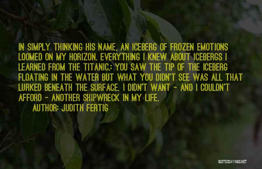 Titanic Shipwreck Quotes By Judith Fertig