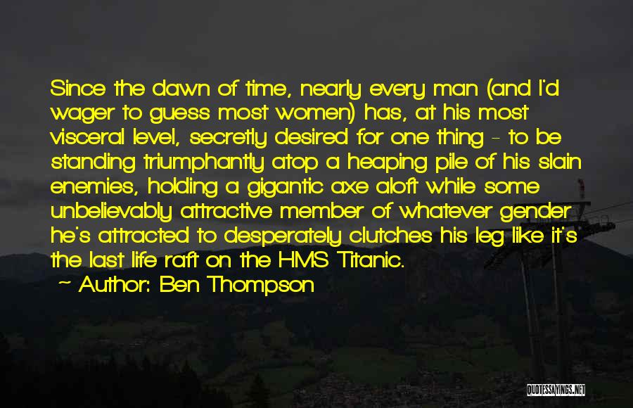 Titanic Thompson Quotes By Ben Thompson