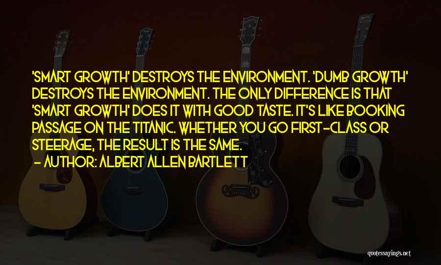 Titanic's Quotes By Albert Allen Bartlett